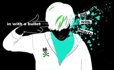 in with a bullet out with heart